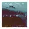 Madison Street Worship - God of Salvation (I Still Believe) [feat. Baily Hager] [Revisited] - Single